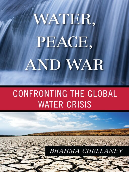 Title details for Water, Peace, and War by Brahma Chellaney - Available
